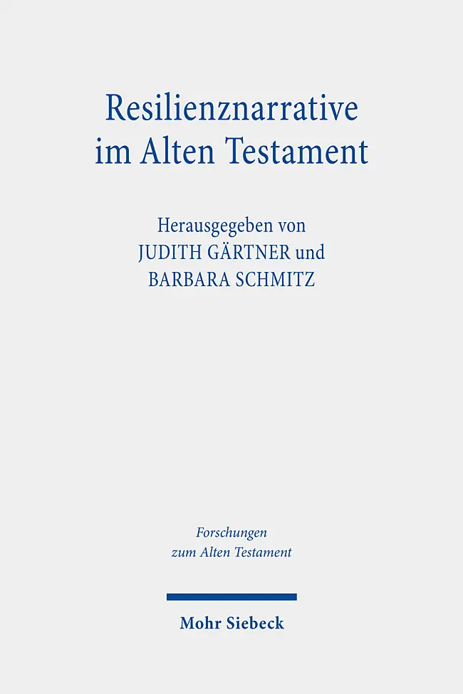Cover: 9783161611445 | Resilienznarrative im Alten Testament | Judith Gärtner (u. a.) | Buch
