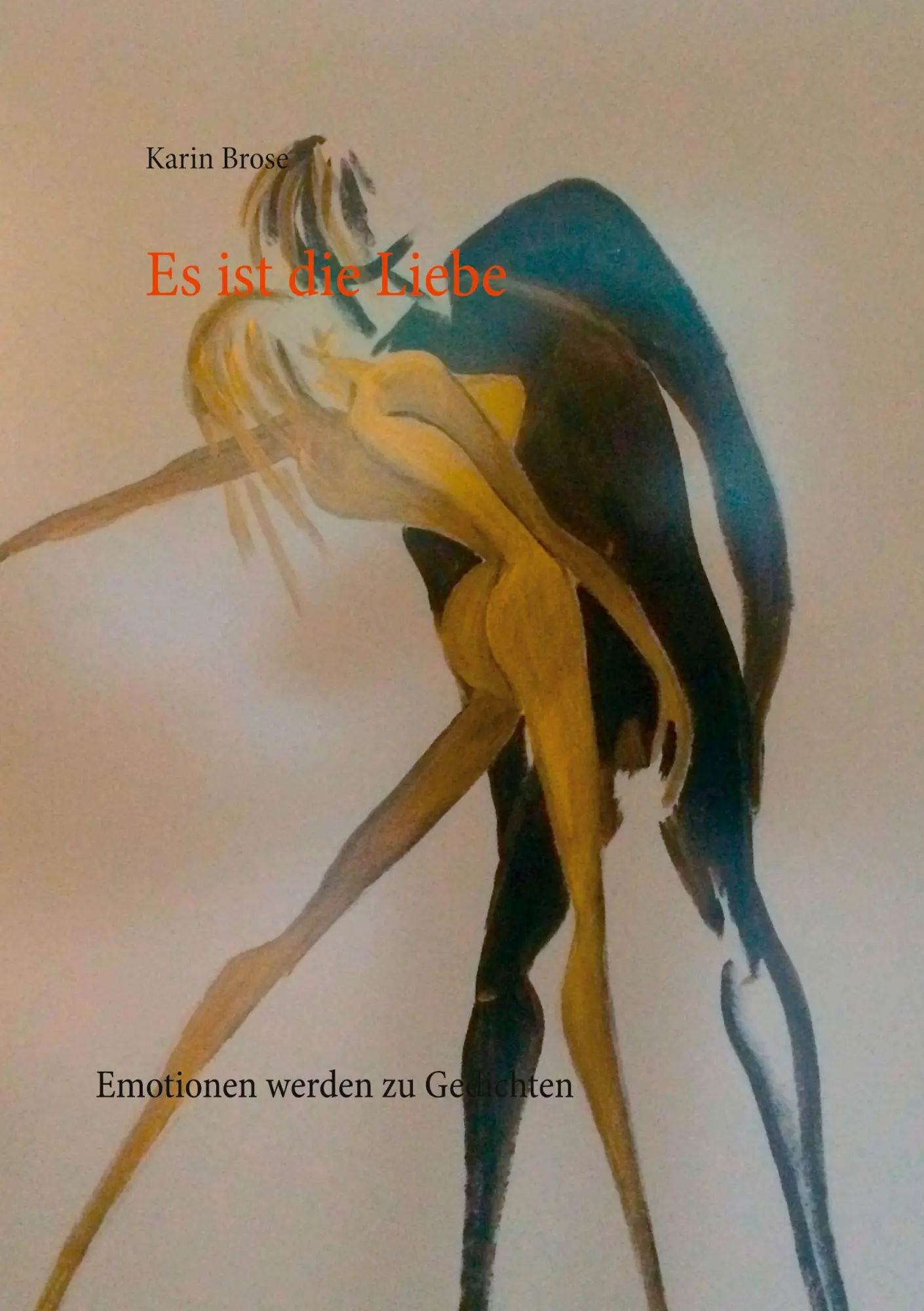 Cover: 9783753421445 | Es ist die Liebe | Karin Brose | Buch | 88 S. | Deutsch | 2021