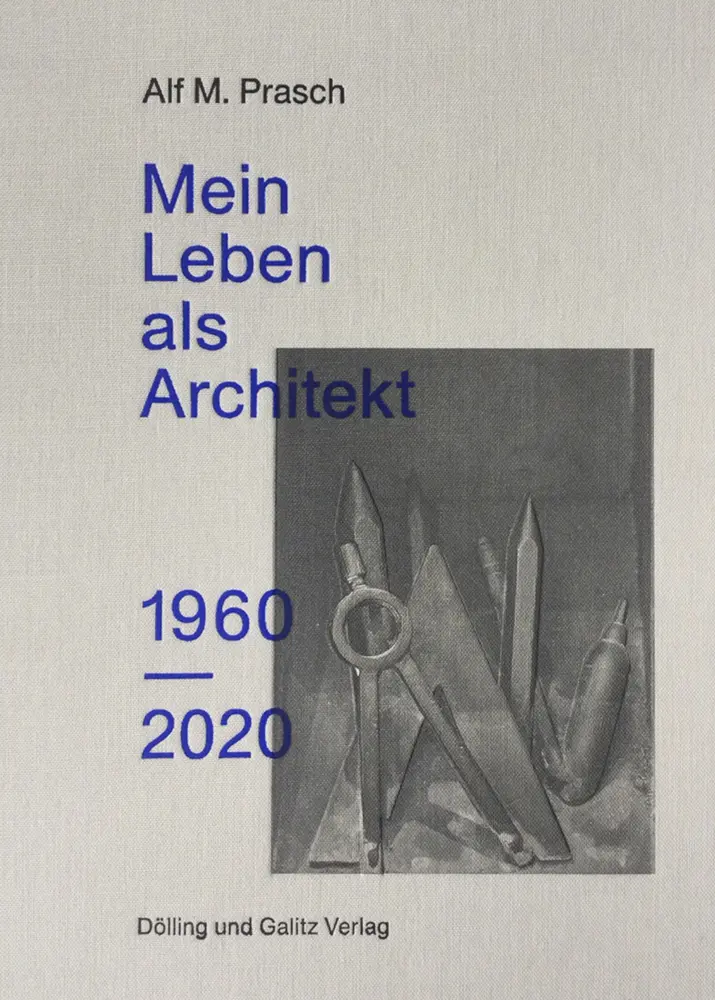 Cover: 9783862181445 | Mein Leben als Architekt. 1960-2020 | Alf M. Prasch | Buch | 300 S.