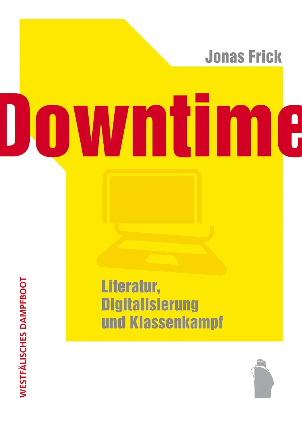 Cover: 9783896911445 | Downtime | Literatur, Digitalisierung und Klassenkampf | Jonas Frick