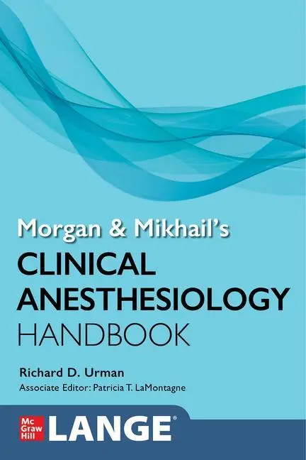 Cover: 9781264551545 | Morgan and Mikhail's Clinical Anesthesiology Handbook | Richard Urman