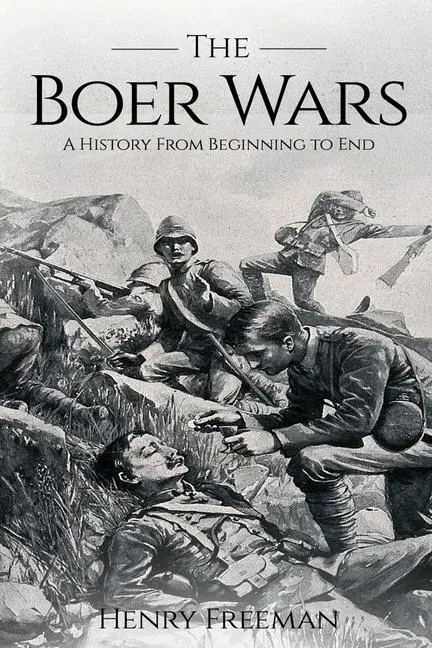 Cover: 9781520721545 | Boer Wars | A History From Beginning to End | Henry Freeman | Buch