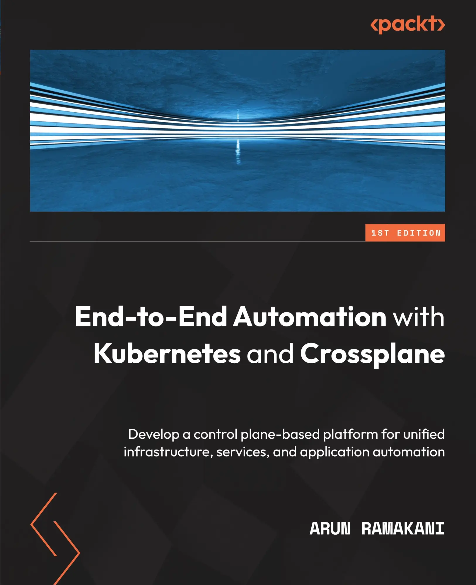 Cover: 9781801811545 | End-to-End Automation with Kubernetes and Crossplane | Arun Ramakani