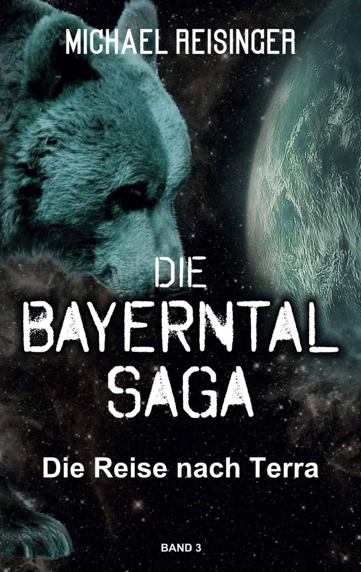 Cover: 9783740781545 | Die Bayerntal Saga | Die Reise nach Terra | Michael Reisinger | Buch