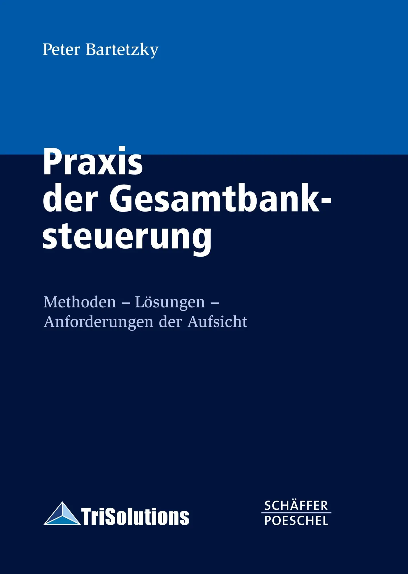 Cover: 9783791031545 | Praxis der Gesamtbanksteuerung | Bartetzky | Buch | 245 S. | Deutsch