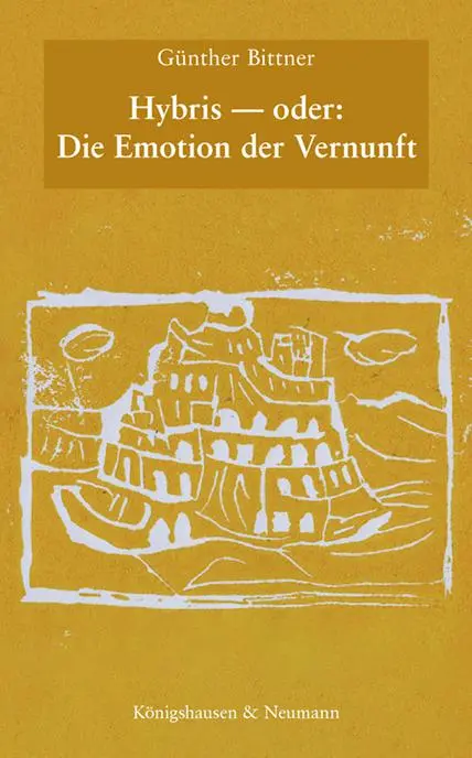 Cover: 9783826081545 | Hybris - oder: Die Emotion der Vernunft | Günther Bittner | Buch
