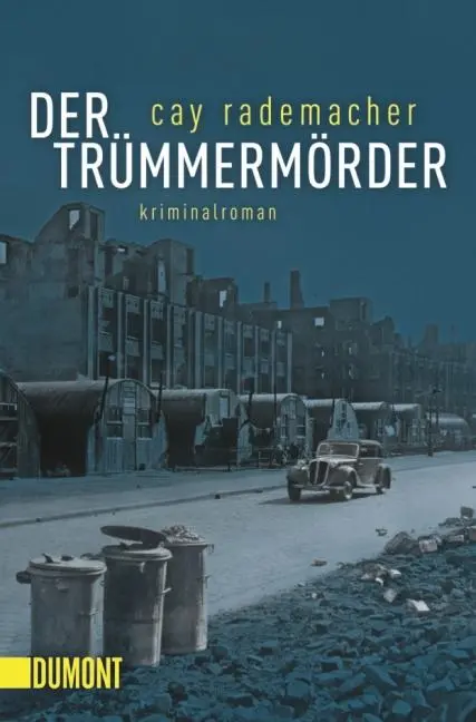 Cover: 9783832161545 | Der Trümmermörder | Cay Rademacher | Taschenbuch | 333 S. | Deutsch
