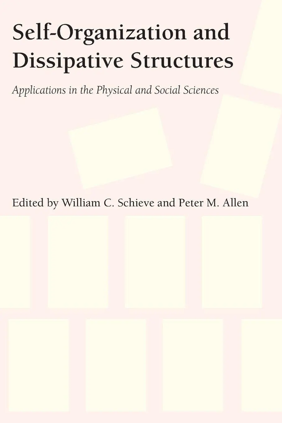 Cover: 9780292741645 | Self-Organization and Dissipative Structures | William C. Schieve