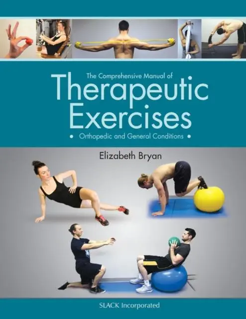 Cover: 9781630911645 | The Comprehensive Manual of Therapeutic Exercises | Elizabeth Bryan