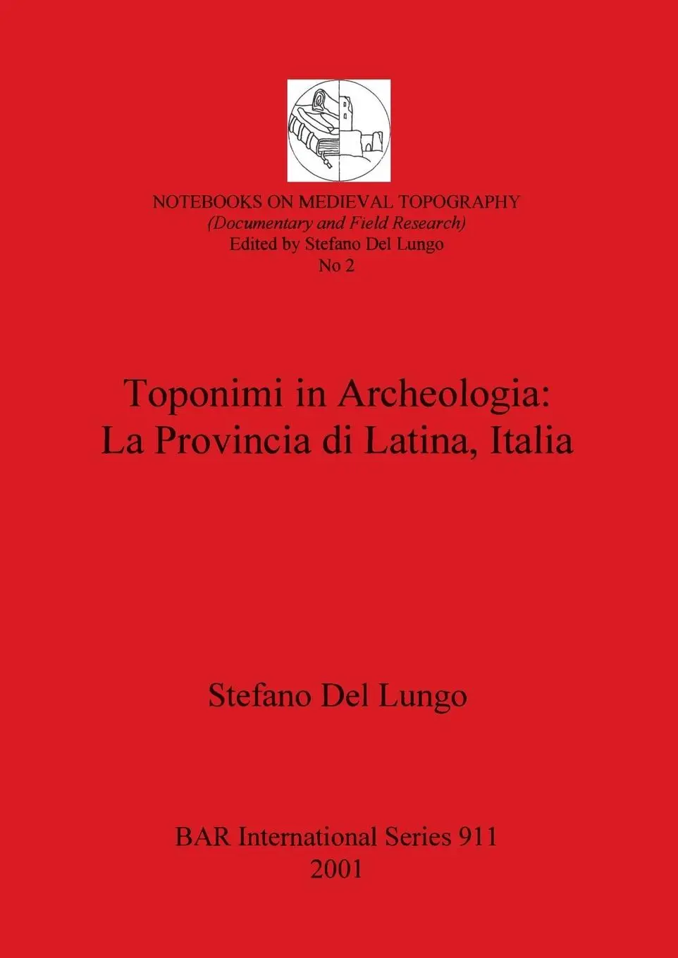 Cover: 9781841711645 | Toponimi in Archeologia - La Provincia di Latina, Italia | Lungo