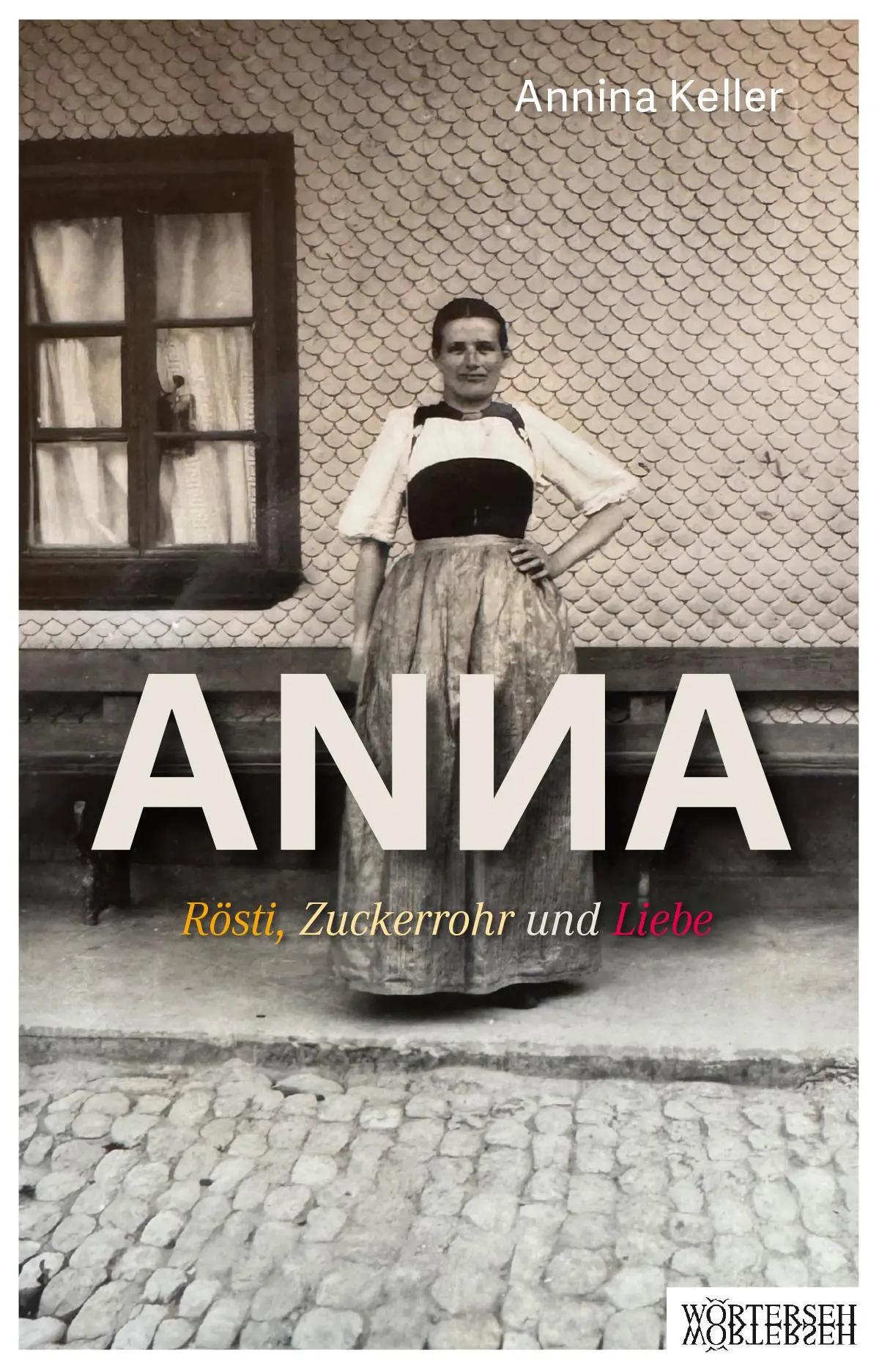 Cover: 9783037631645 | ANNA | Rösti, Zuckerrohr und Liebe | Annina Keller | Buch | 192 S.