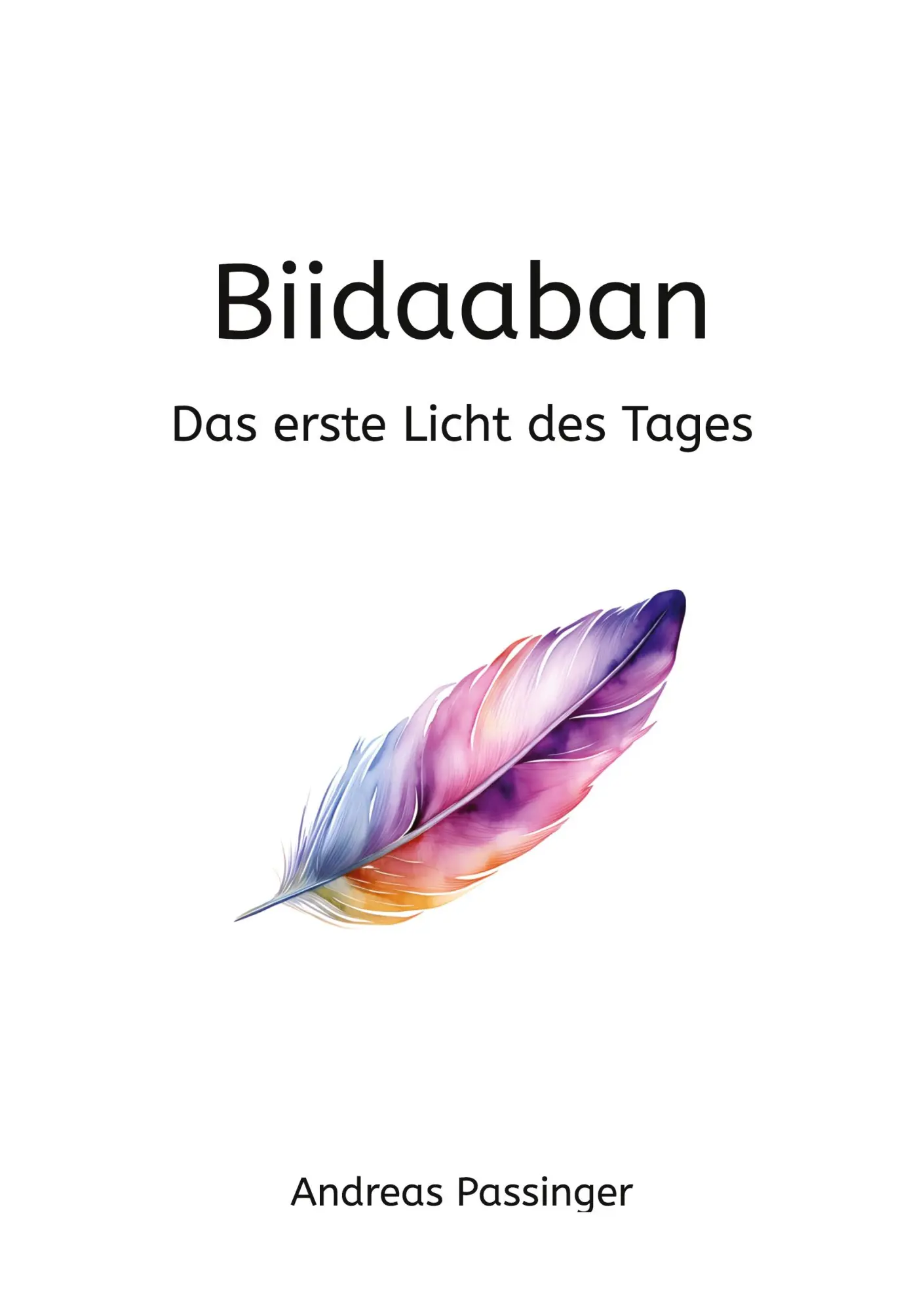 Cover: 9783384991645 | Biidaaban | Das erste Licht des Tages.DE | Andreas Passinger | Buch