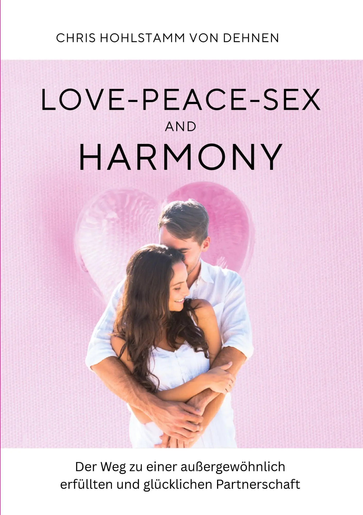 Cover: 9783819211645 | Love-Peace-Sex and Harmony | Chris Hohlstamm von Dehnen | Taschenbuch
