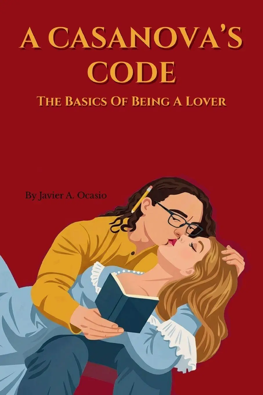 Cover: 9788011081645 | A Casanova's Code | The Basics Of Being A Lover | Javier A Ocasio