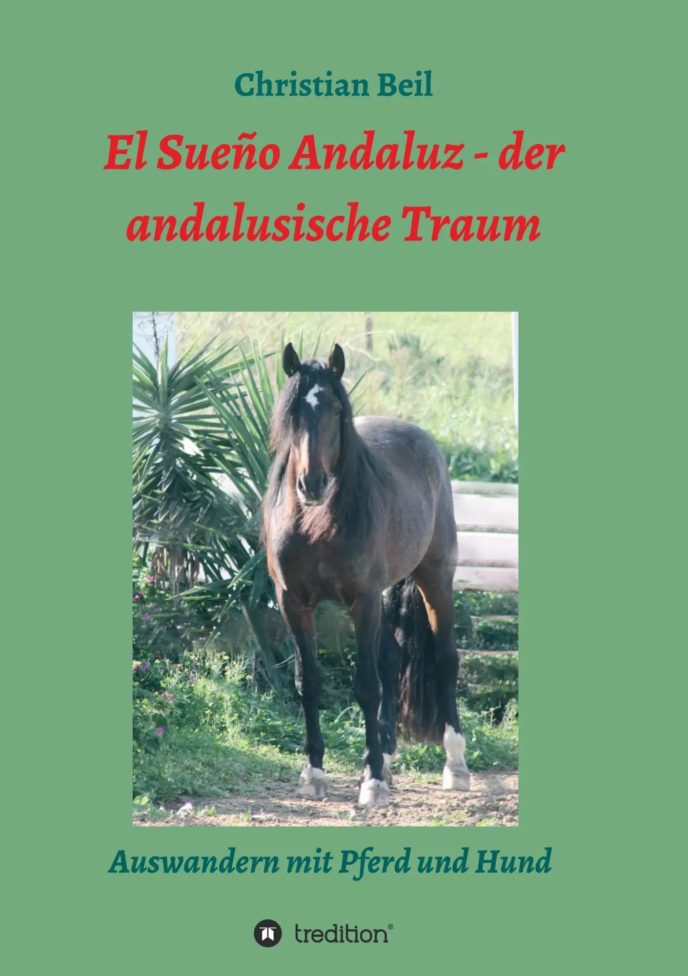 Cover: 9783734511745 | El Sueño Andaluz - der andalusische Traum | Christian Beil | Buch