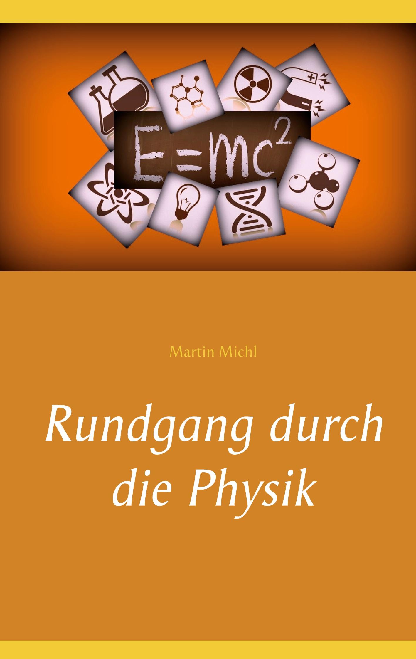 Cover: 9783754311745 | Rundgang durch die Physik | Martin Michl | Taschenbuch | Paperback