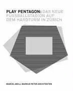 Cover: 9783858811745 | Play Pentagon | Das neue Fussballstadion auf dem Hardturm in Zürich