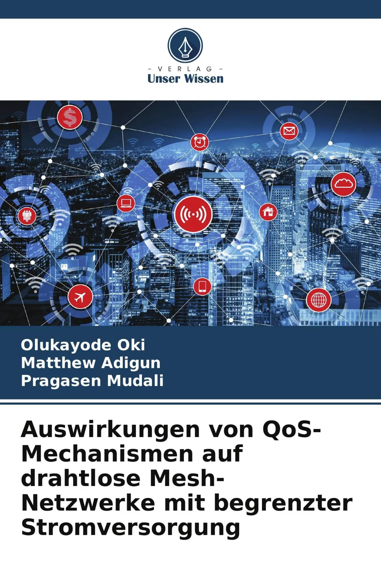 Cover: 9786209991745 | Auswirkungen von QoS-Mechanismen auf drahtlose Mesh-Netzwerke mit...