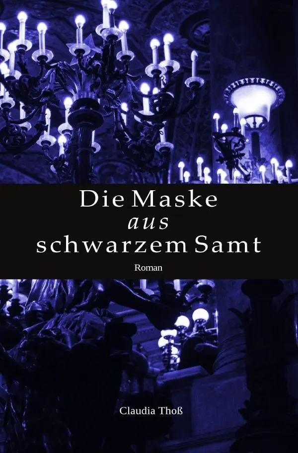 Cover: 9783754161845 | Die Maske aus schwarzem Samt | Claudia Thoß | Taschenbuch | 428 S.