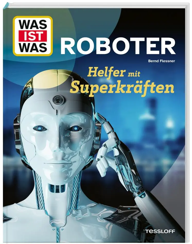 Cover: 9783788681845 | WAS IST WAS Roboter. Helfer mit Superkräften | Bernd Flessner | Buch