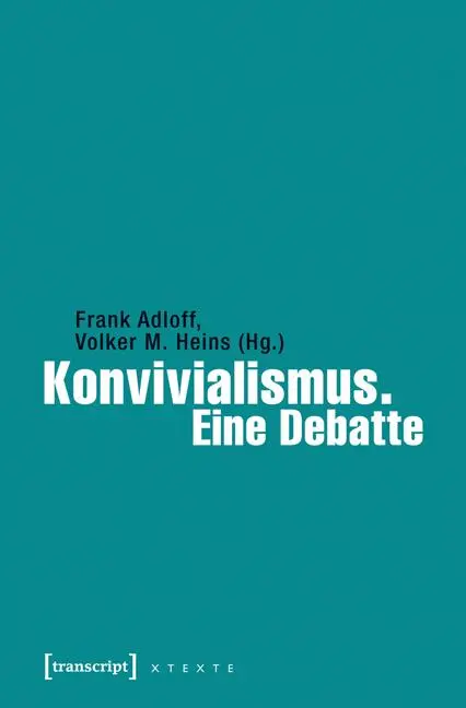 Cover: 9783837631845 | Konvivialismus. Eine Debatte | X-Texte zu Kultur und Gesellschaft