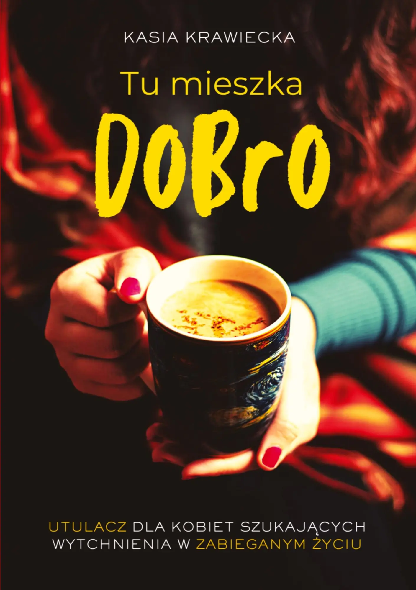 Cover: 9788397031845 | Tu mieszka dobro | Kasia Krawiecka (u. a.) | Taschenbuch | Polnisch