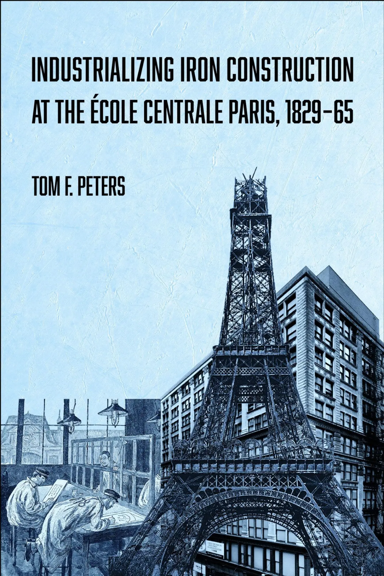 Cover: 9781626711945 | Industrializing Iron Construction at the Ecole Centrale Paris,...