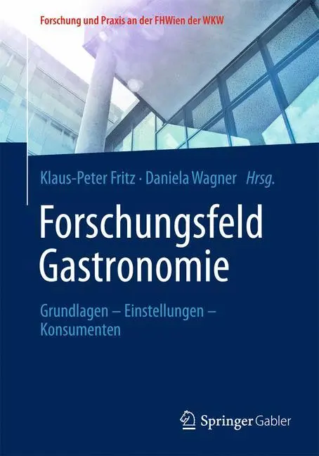 Cover: 9783658051945 | Forschungsfeld Gastronomie | Grundlagen ¿ Einstellungen ¿ Konsumenten