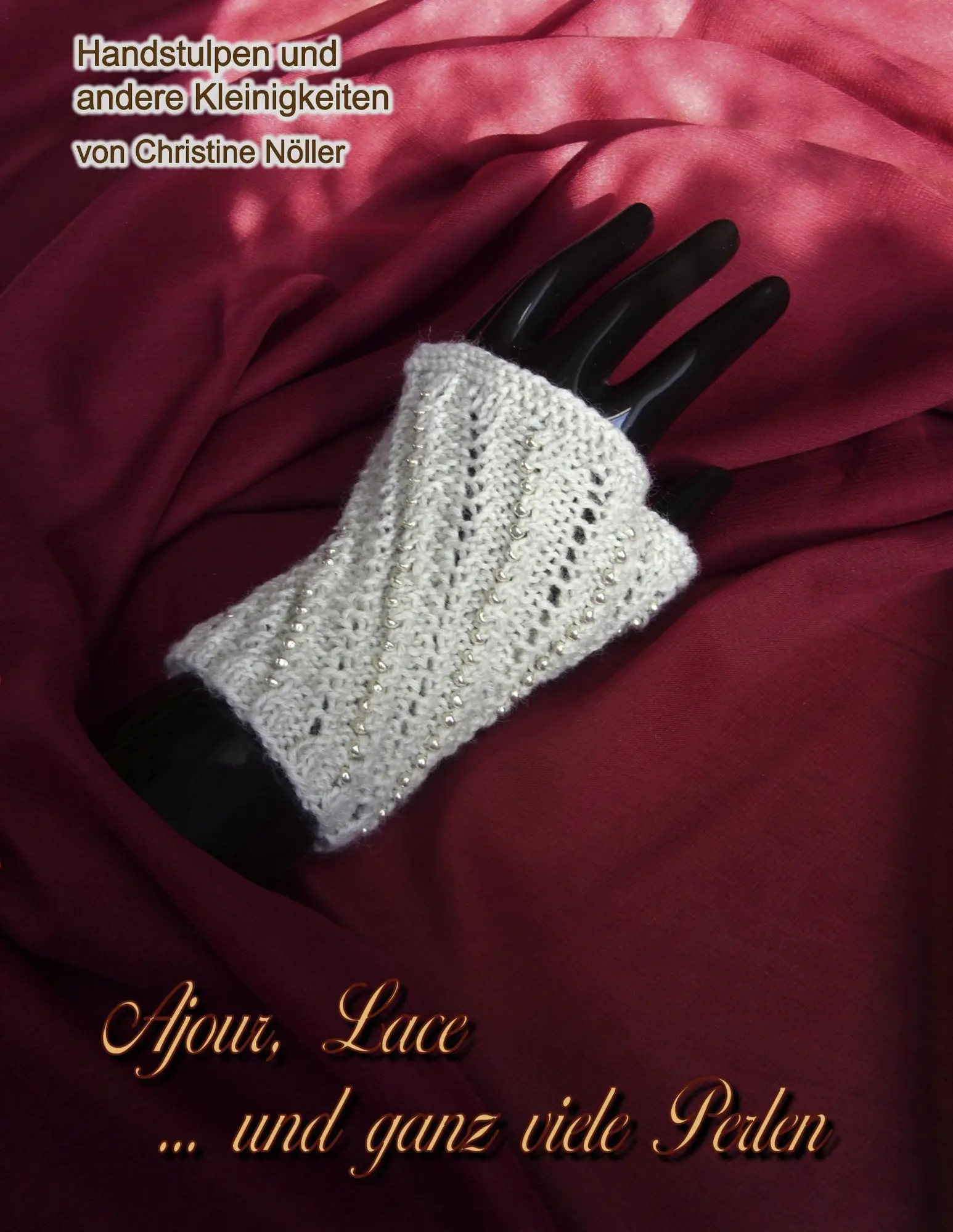 Cover: 9783839151945 | Ajour, Lace ... und ganz viele Perlen | Christine Nöller (u. a.)