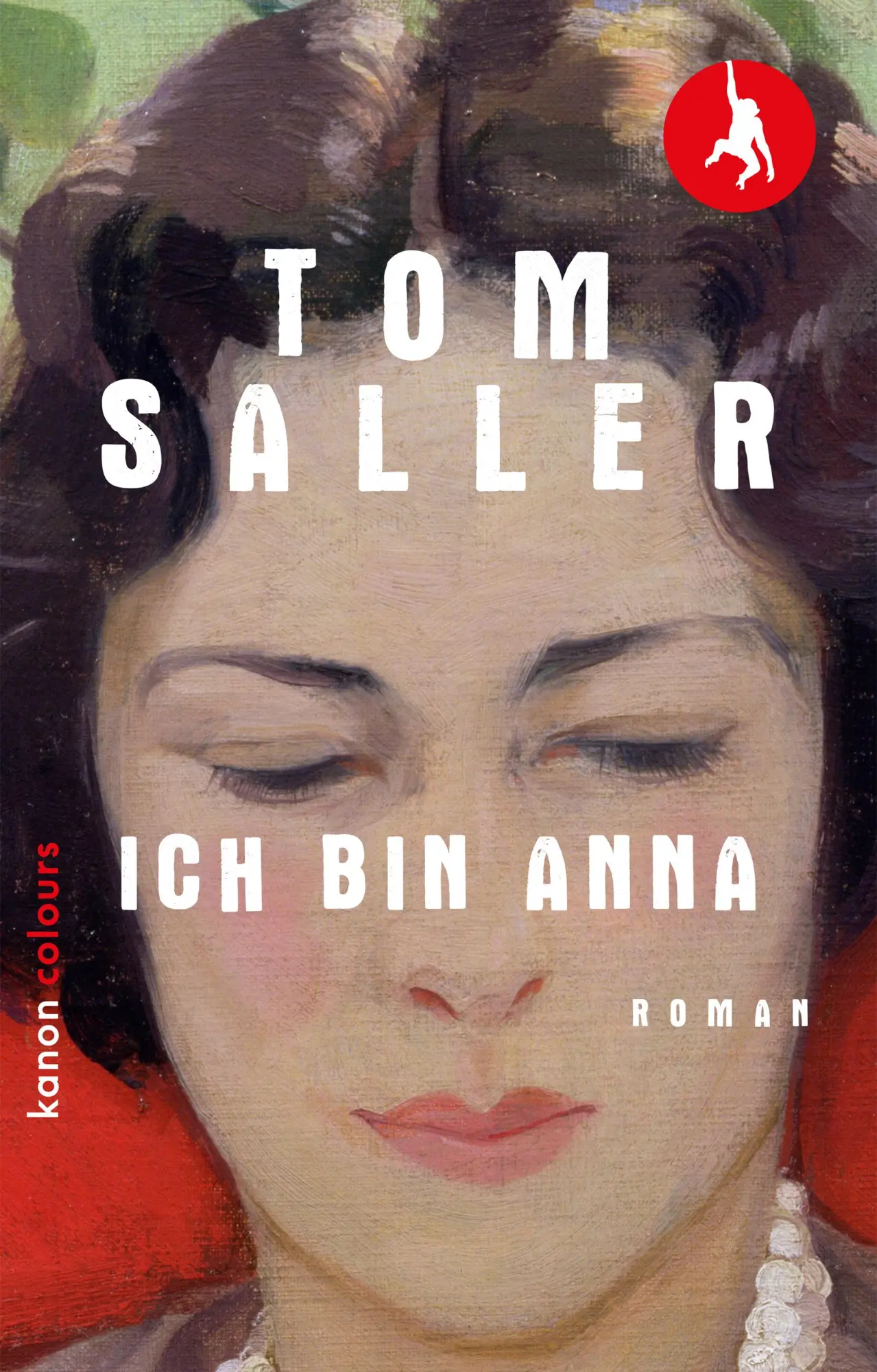 Cover: 9783985681945 | Ich bin Anna | Roman | Tom Saller | Taschenbuch | 256 S. | Deutsch