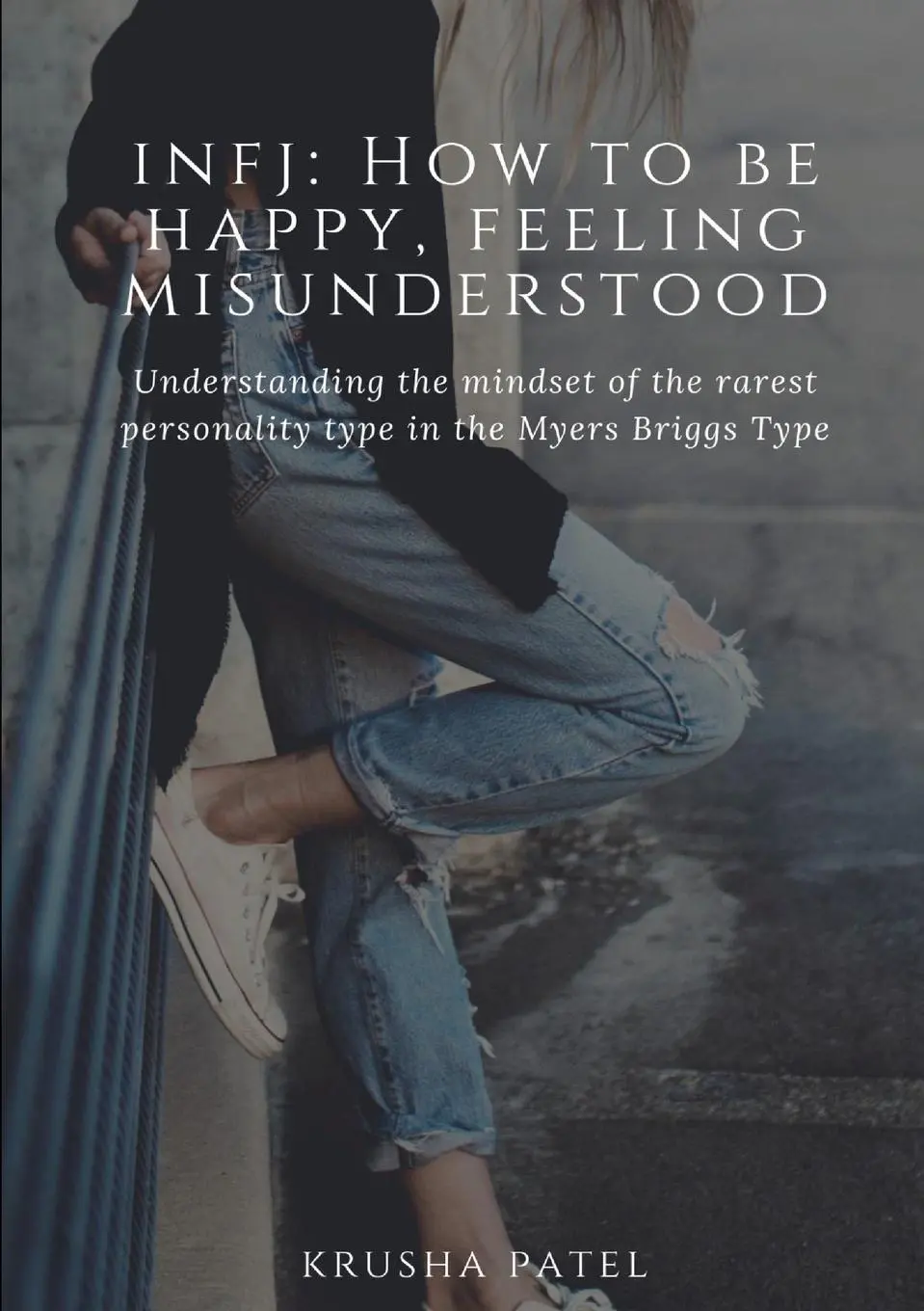Cover: 9780244182045 | INFJ | How to be happy, feeling misunderstood | Krusha Patel | Buch