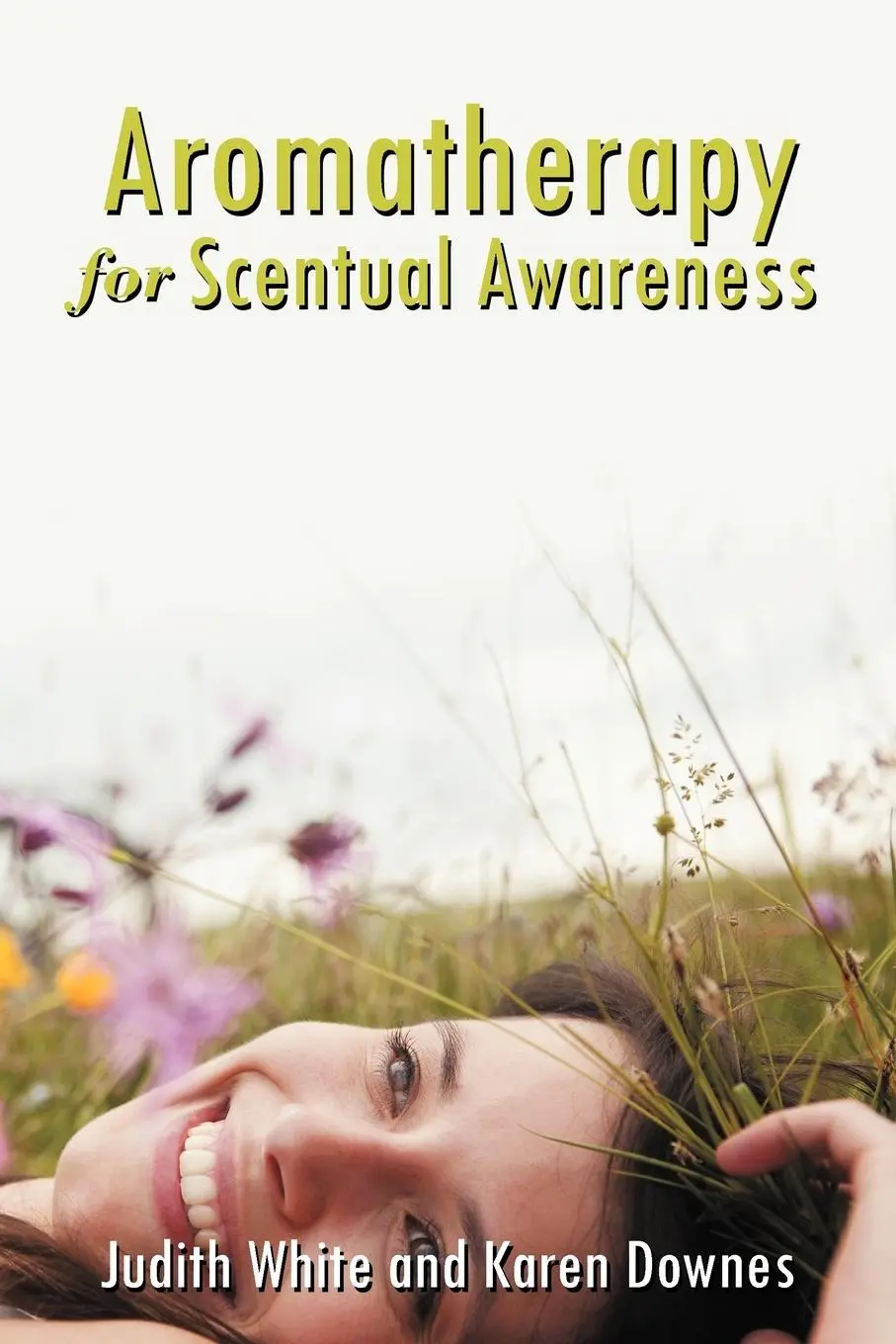 Cover: 9781452502045 | Aromatherapy for Scentual Awareness | Judith White (u. a.) | Buch