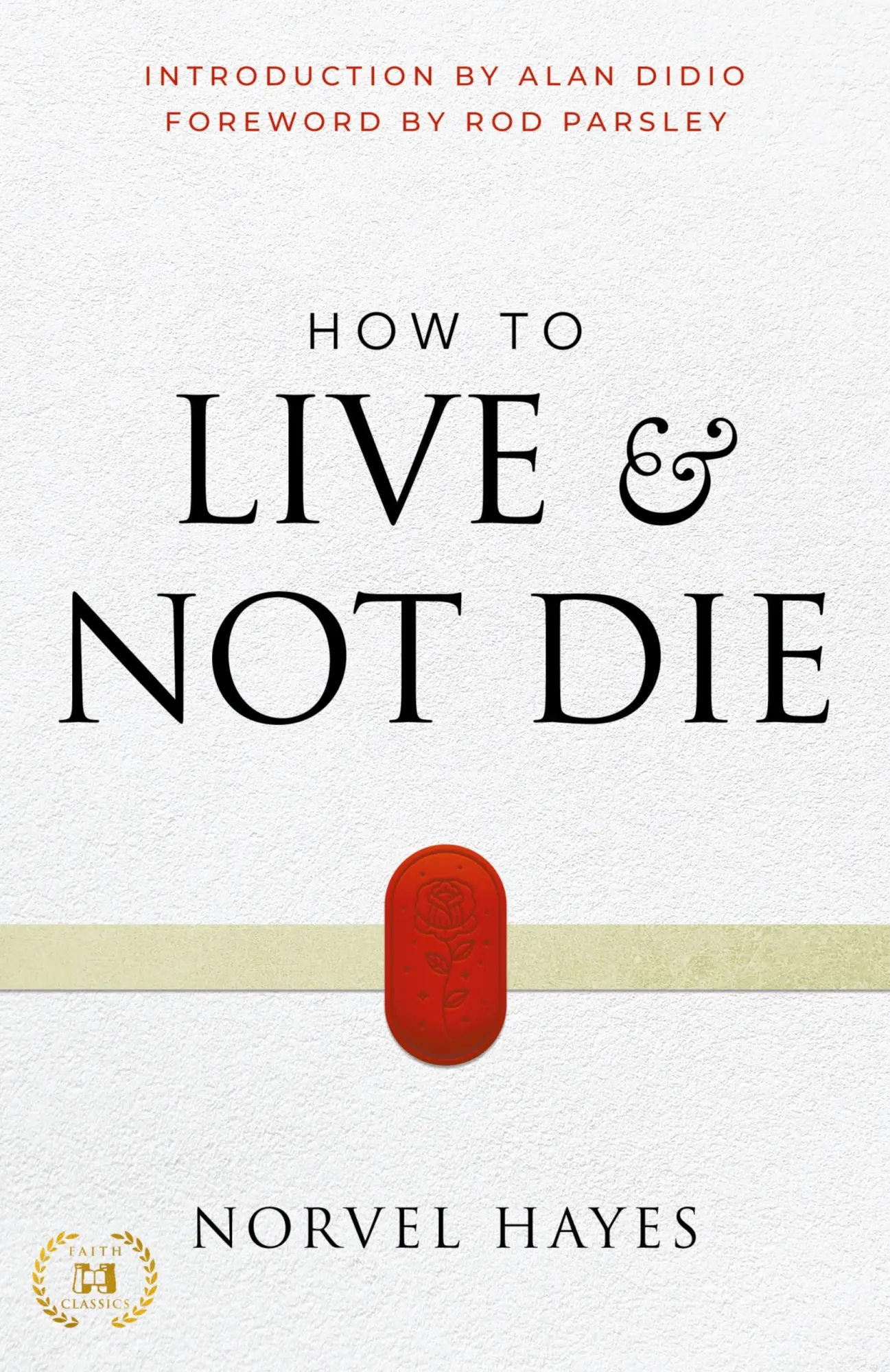 Cover: 9781667502045 | How to Live and Not Die | Norvel Hayes | Taschenbuch | Englisch | 2023
