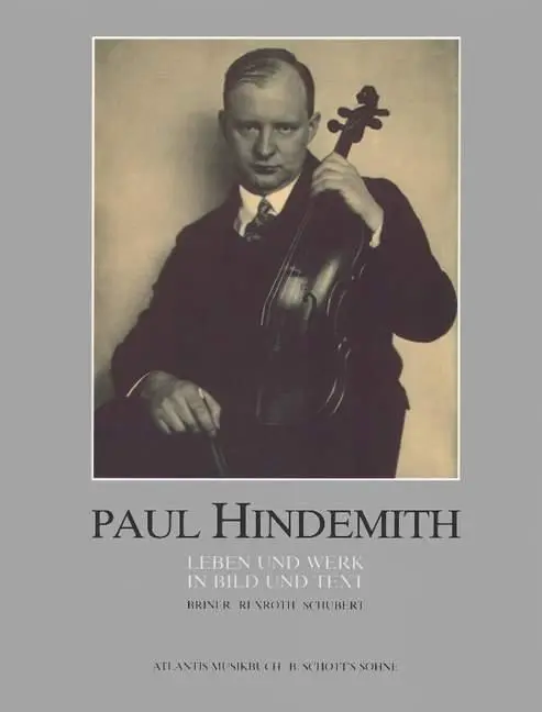 Cover: 9783795702045 | Paul Hindemith | Leben und Werk in Bild und Text | Andres Briner