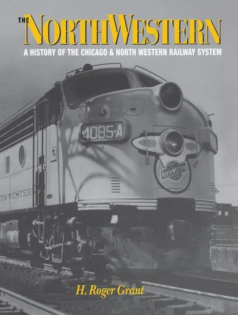 Cover: 9780875802145 | The North Western – A History of the Chicago &amp; North Western...