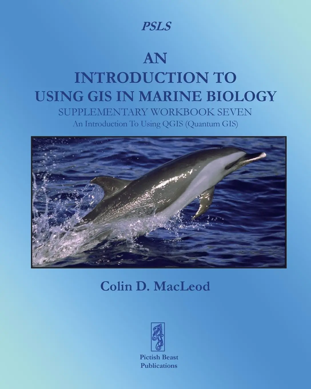 Cover: 9781909832145 | An Introduction To Using GIS In Marine Biology | Colin D. Macleod