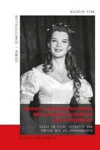 Cover: 9783770562145 | Mediale Repräsentationen der Kaiserin Elisabeth von Österreich | Buch