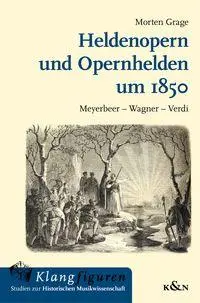 Cover: 9783826092145 | Heldenopern und Opernhelden um 1850 | Meyerbeer - Wagner - Verdi