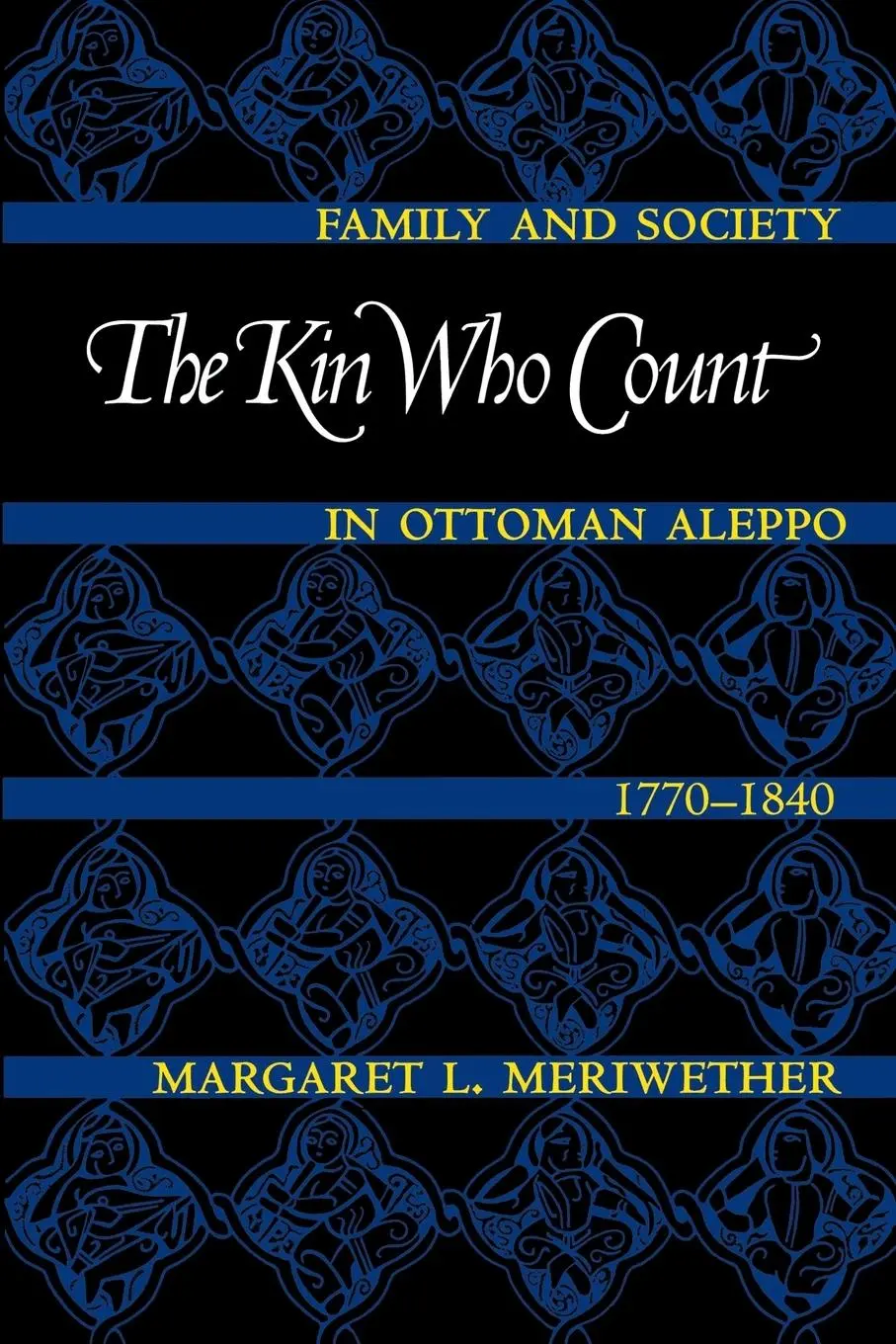 Cover: 9780292752245 | The Kin Who Count | Family and Society in Ottoman Aleppo, 1770-1840