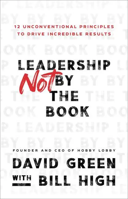 Cover: 9781540902245 | Leadership Not by the Book | David Green (u. a.) | Buch | Gebunden