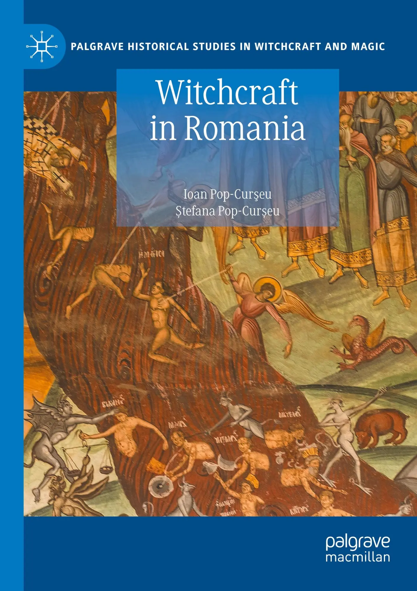 Witchcraft in Romania (Palgrave Historical Studies in Witchcraft and Magic)
