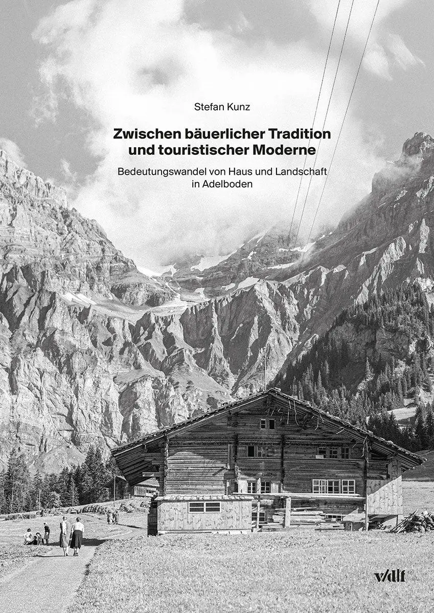 Cover: 9783728142245 | Zwischen bäuerlicher Tradition und touristischer Moderne | Stefan Kunz