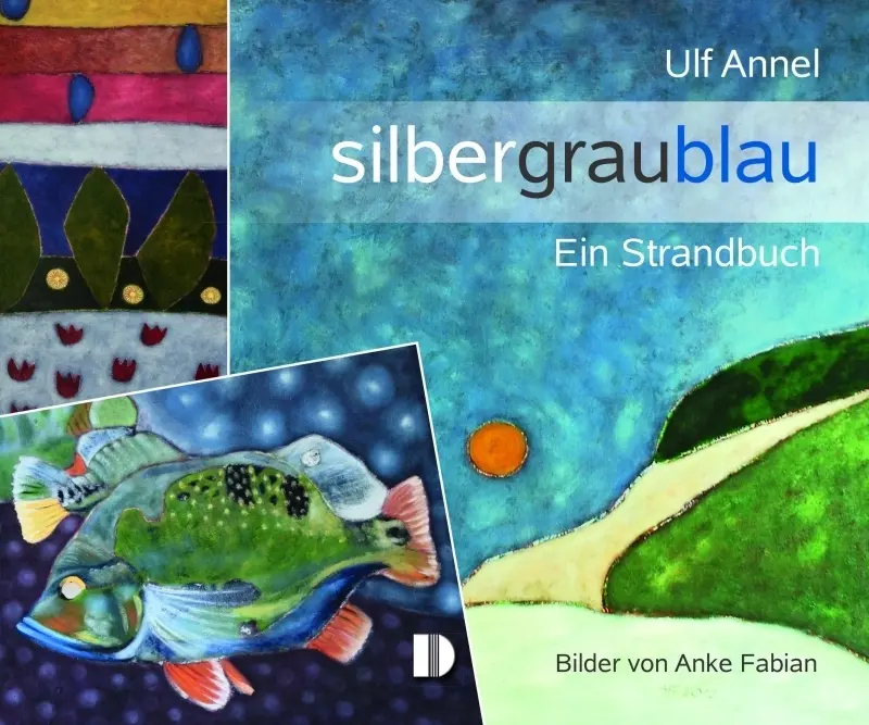 Cover: 9783944102245 | Silbergraublau | Ein Strandbuch | Ulf Annel | Buch | 72 S. | Deutsch