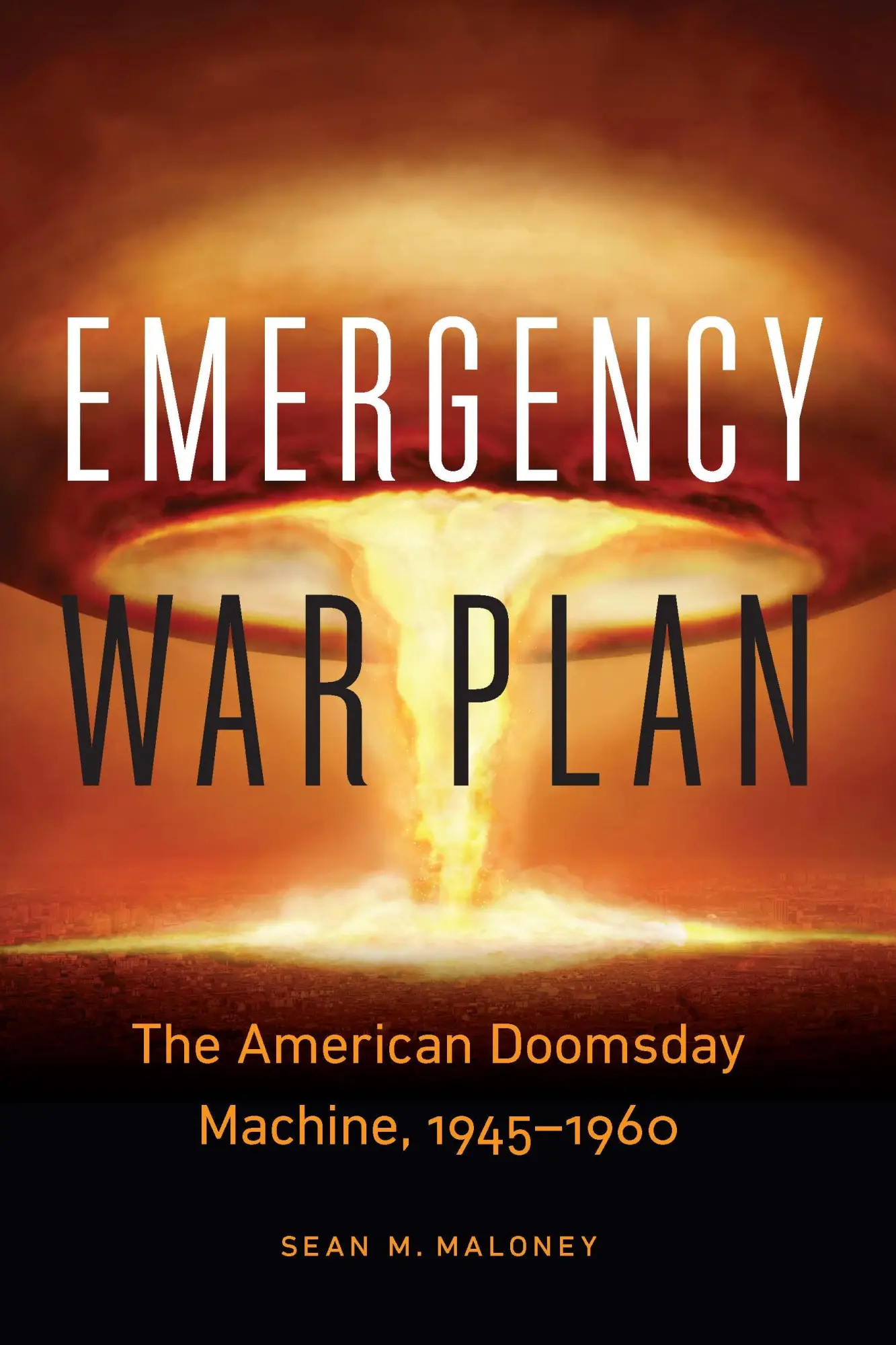 Cover: 9781640122345 | Emergency War Plan | The American Doomsday Machine, 1945-1960 | Buch