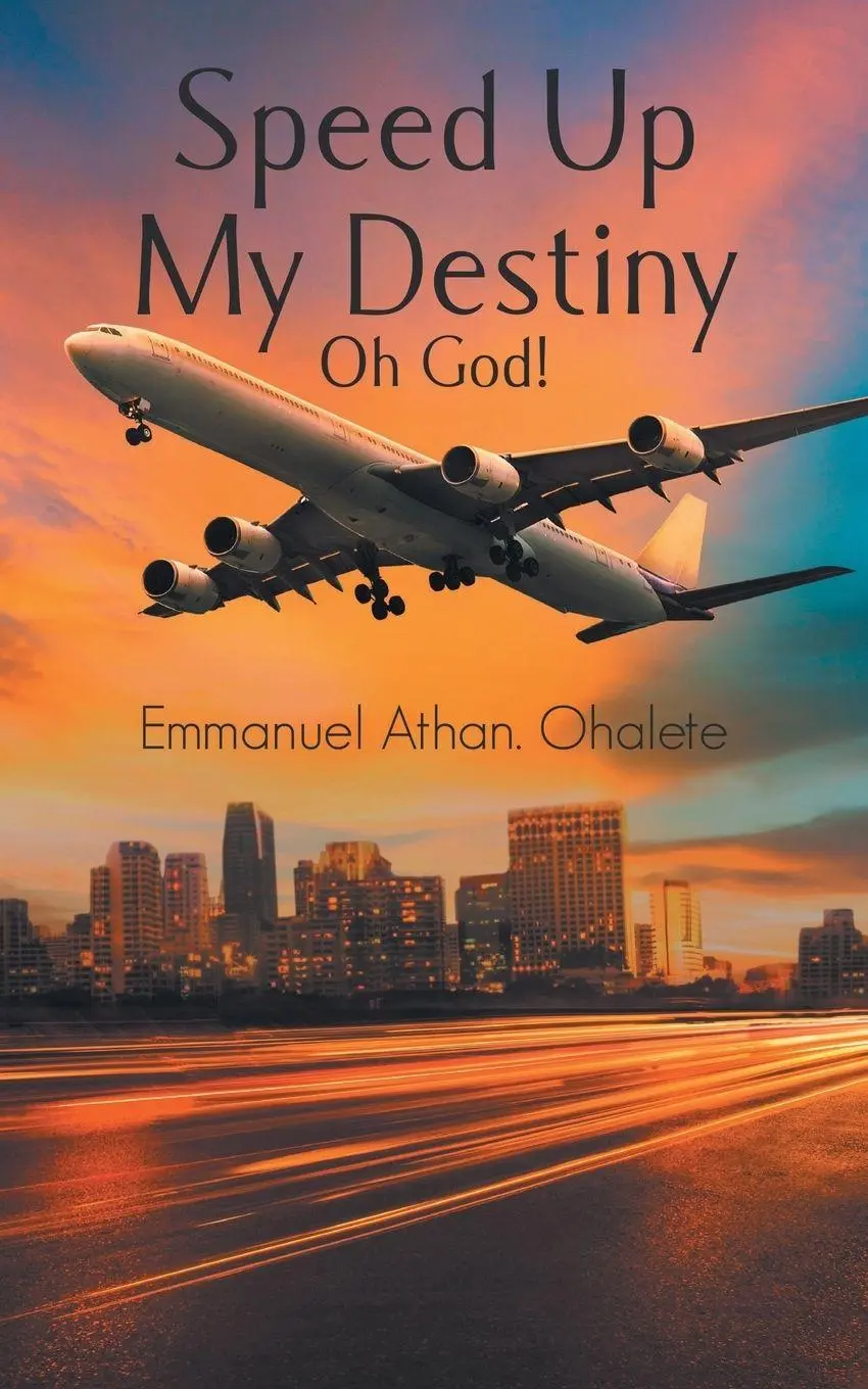 Cover: 9781785072345 | Speed Up My Destiny Oh God! | Emmanuel Athan. Ohalete | Taschenbuch