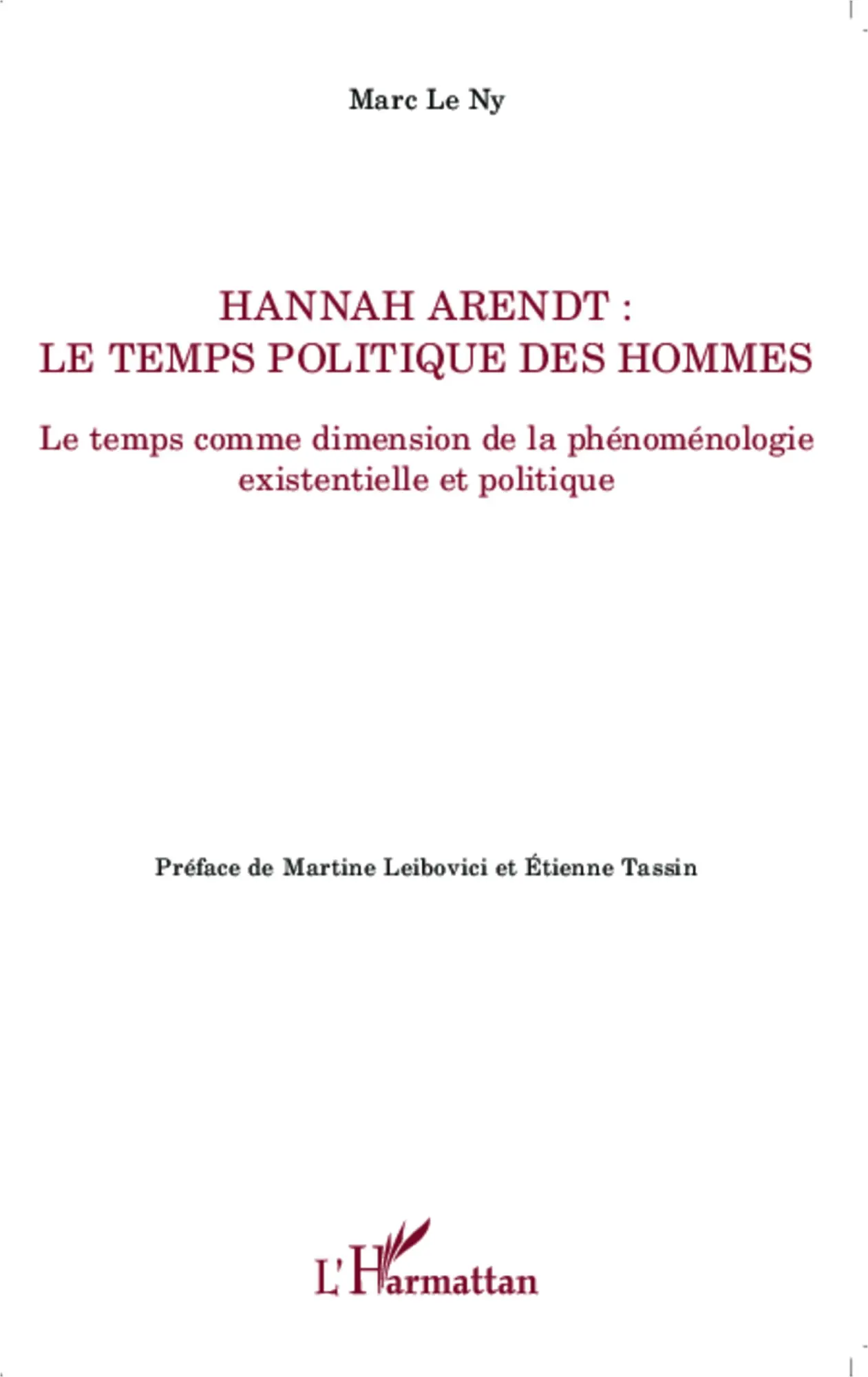 Cover: 9782343022345 | Hannah Arendt ; Le temps politique des hommes | Marc Le Ny | Buch