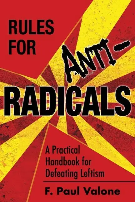 Cover: 9781734882445 | Rules for ANTI-Radicals | A Practical Handbook for Defeating Leftism