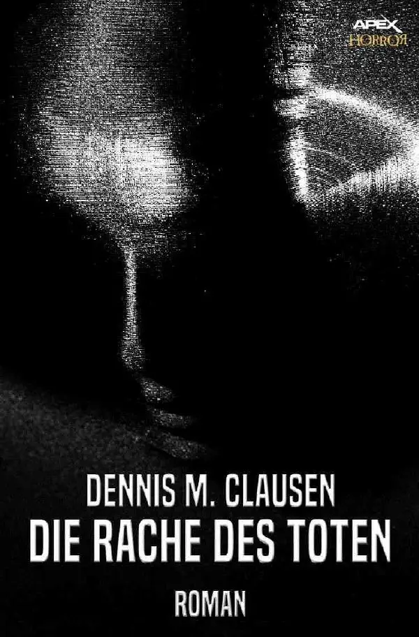 Cover: 9783748542445 | DIE RACHE DES TOTEN | Ein Horror-Roman | Dennis M. Clausen | Buch