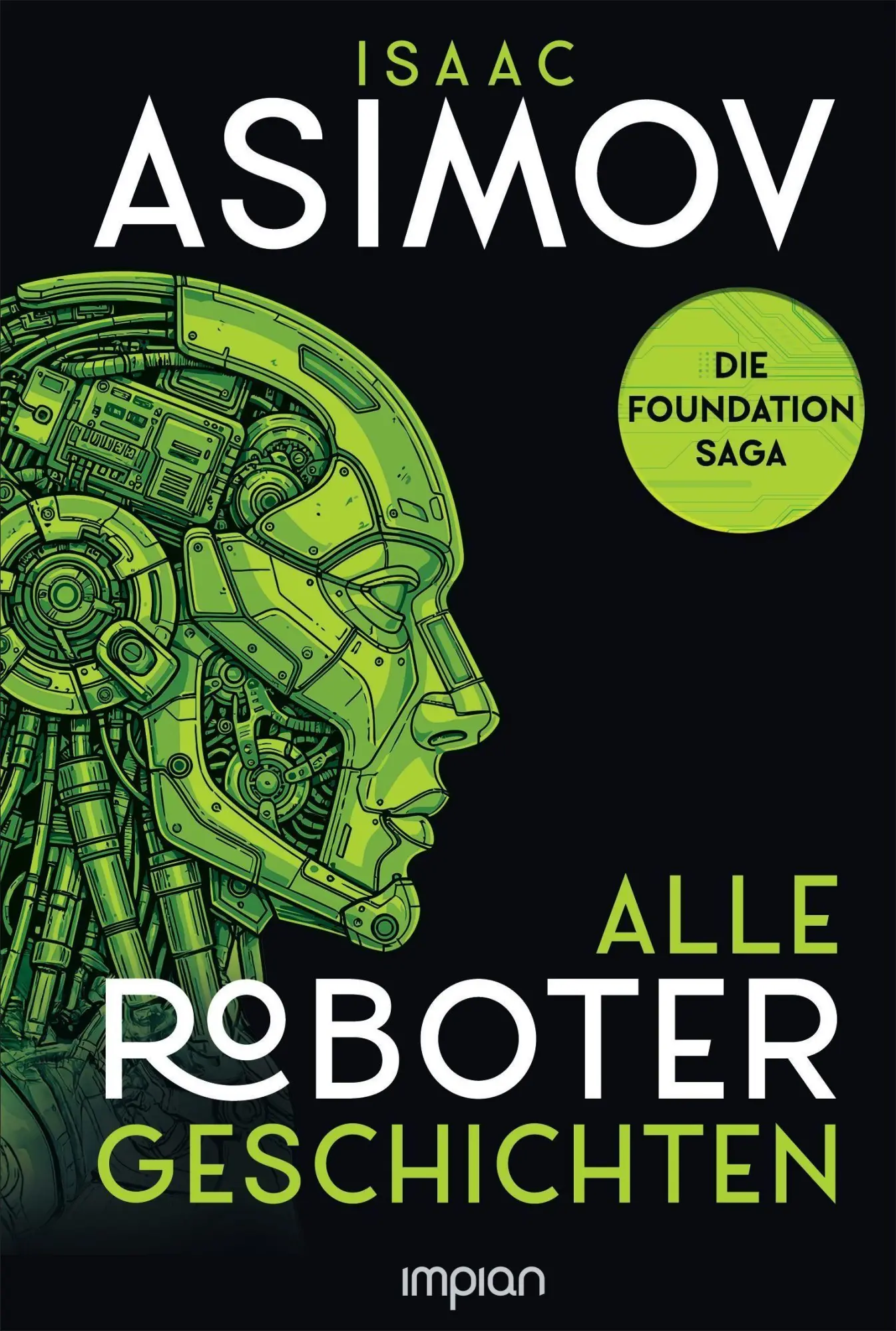 Cover: 9783962692445 | Isaac Asimov - Alle Roboter-Geschichten | Isaac Asimov | Buch | 800 S.