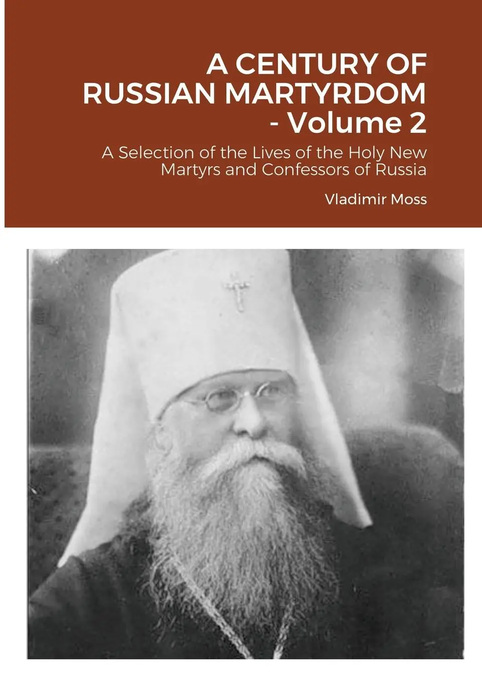 Cover: 9781304662545 | A CENTURY OF RUSSIAN MARTYRDOM - Volume 2 | Vladimir Moss | Buch